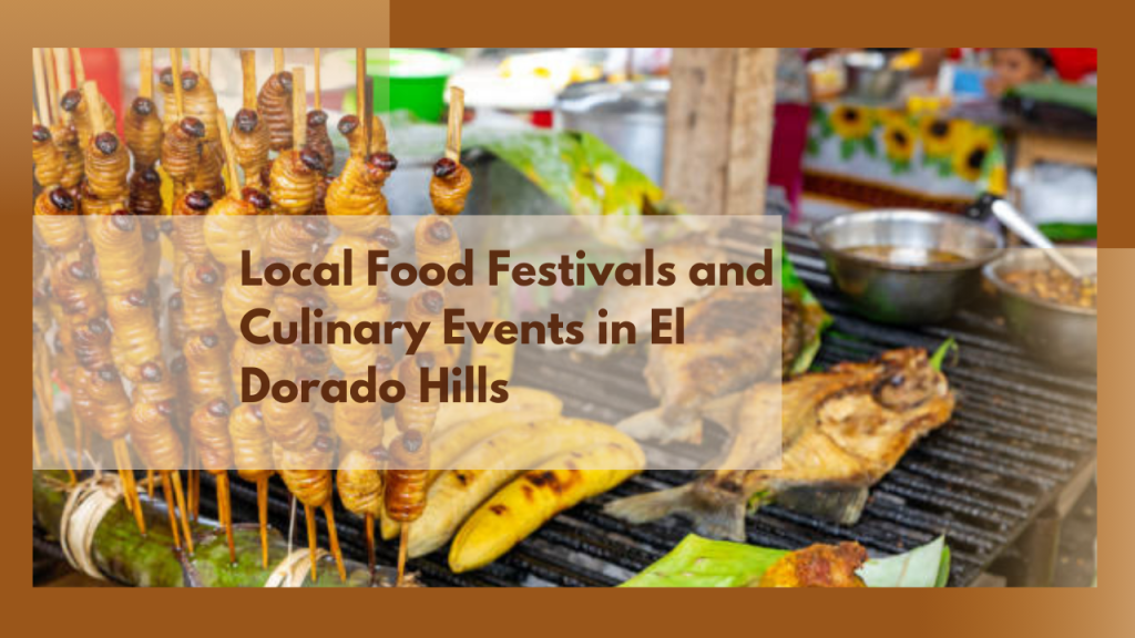 Local Food Festivals and Culinary Events in El Dorado Hills