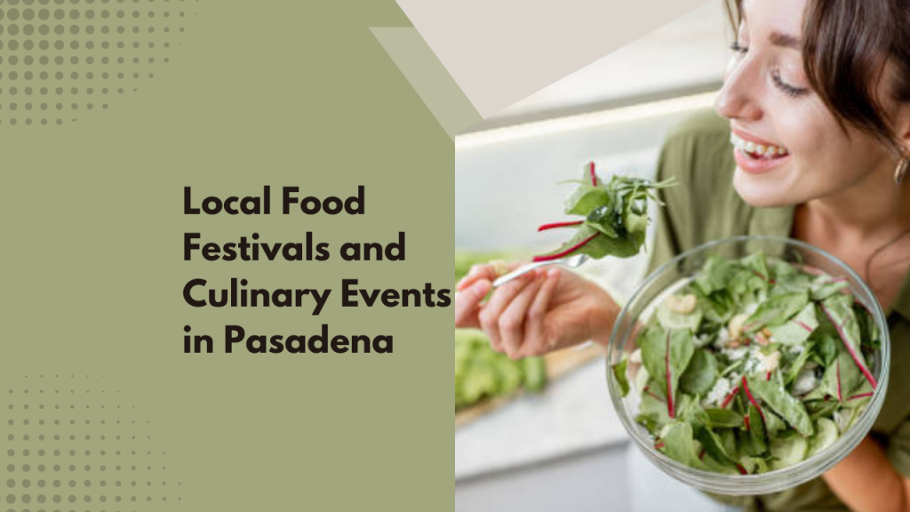 Local Food Festivals and Culinary Events in Pasadena