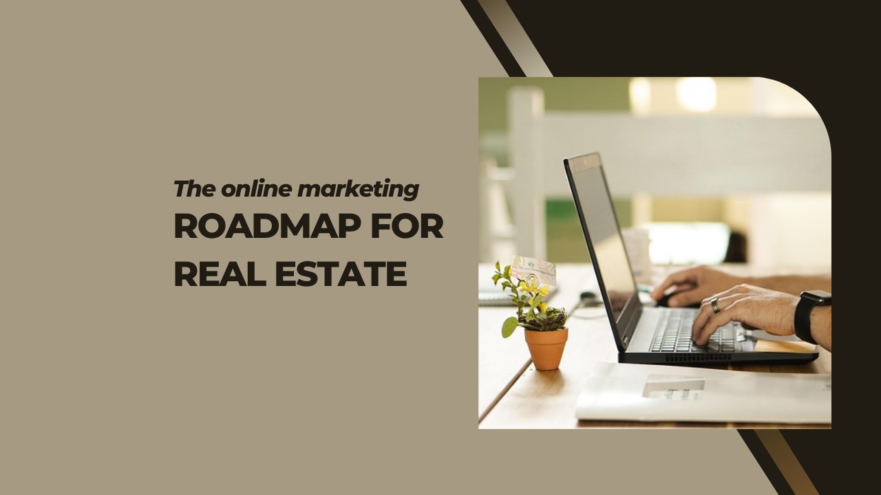 The online marketing roadmap for real estate