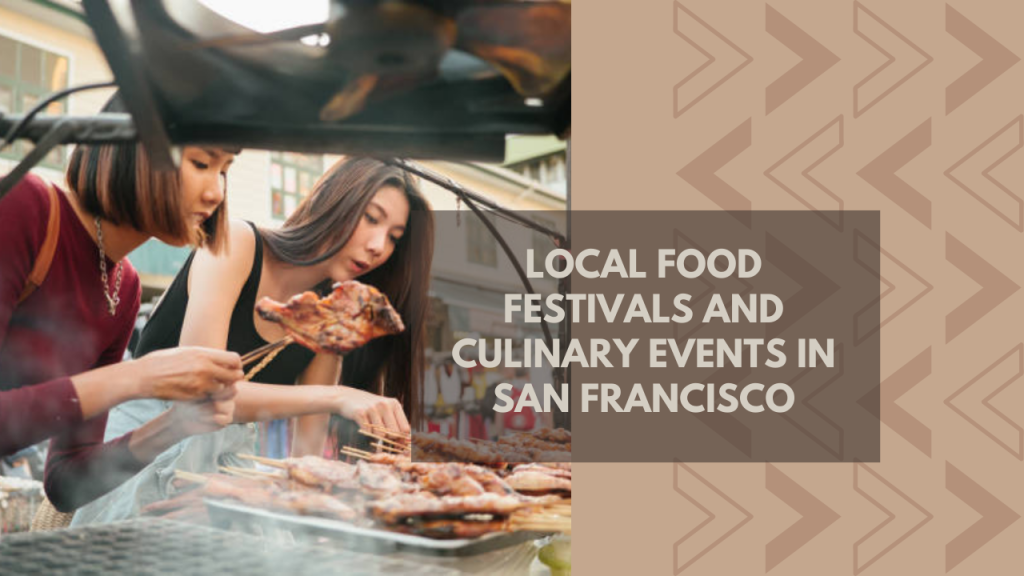 Local Food Festivals and Culinary Events in San Francisco