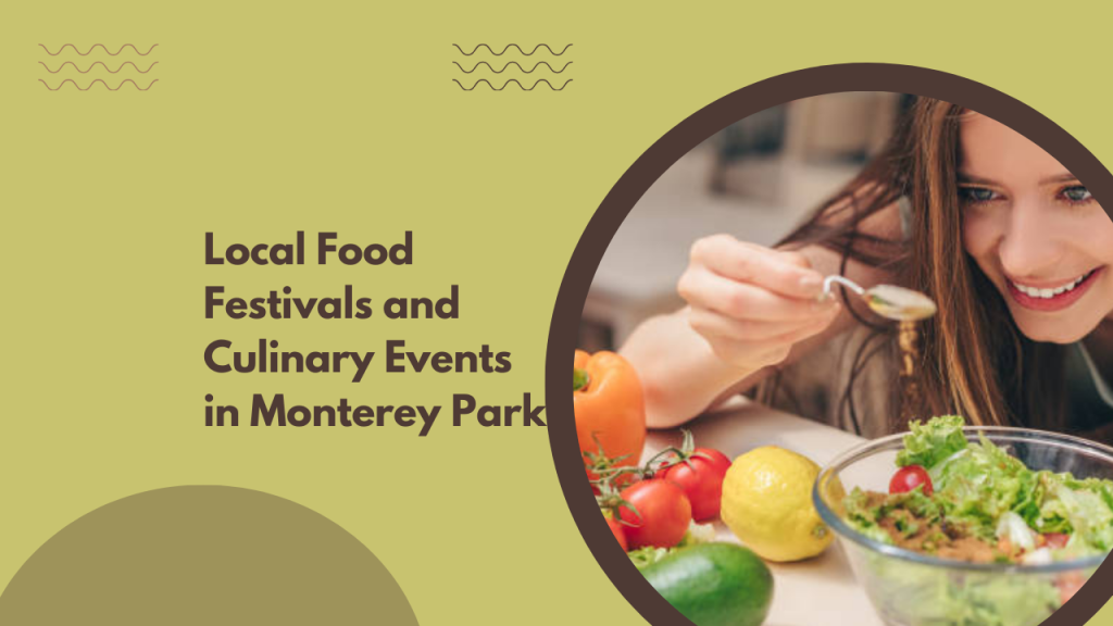 Local Food Festivals and Culinary Events in Monterey Park