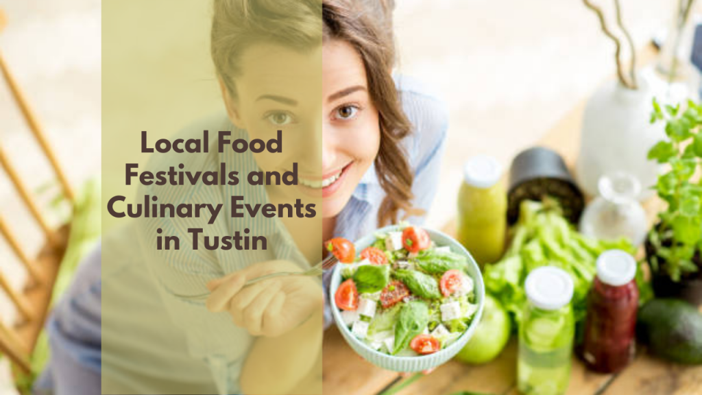 Local Food Festivals and Culinary Events in Tustin
