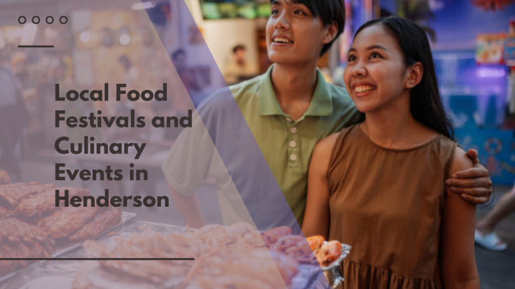 Local Food Festivals and Culinary Events in Henderson