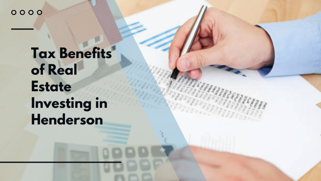 Tax Benefits of Real Estate Investing in Henderson