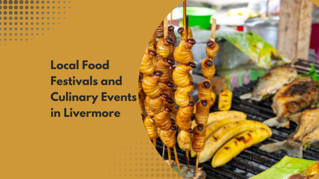 Local Food Festivals and Culinary Events in Livermore