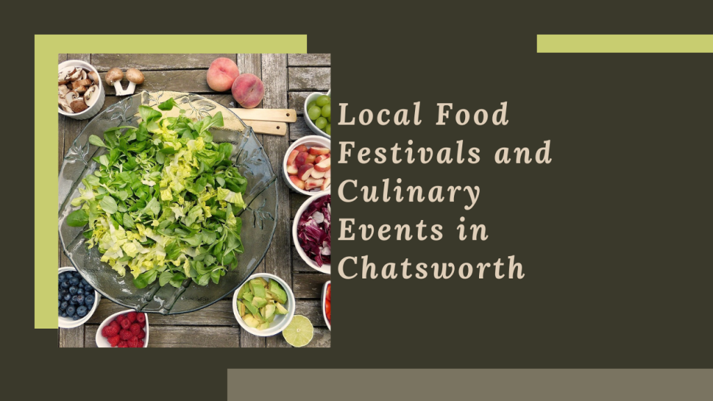 Local Food Festivals and Culinary Events in Chatsworth