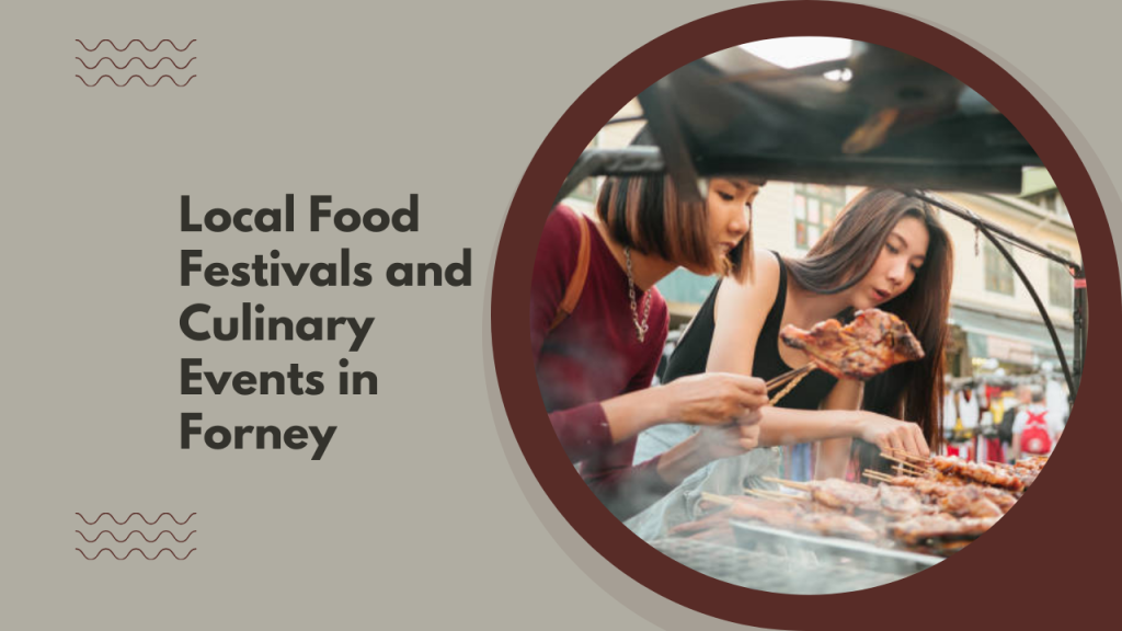 Local Food Festivals and Culinary Events in Forney