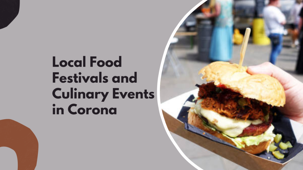 Local Food Festivals and Culinary Events in Corona