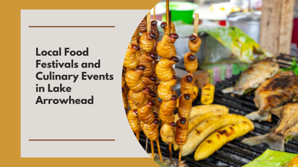 Local Food Festivals and Culinary Events in Lake Arrowhead