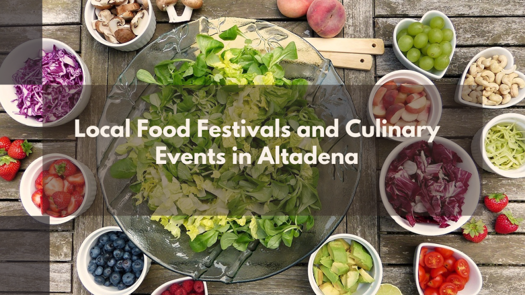 Local Food Festivals and Culinary Events in Altadena