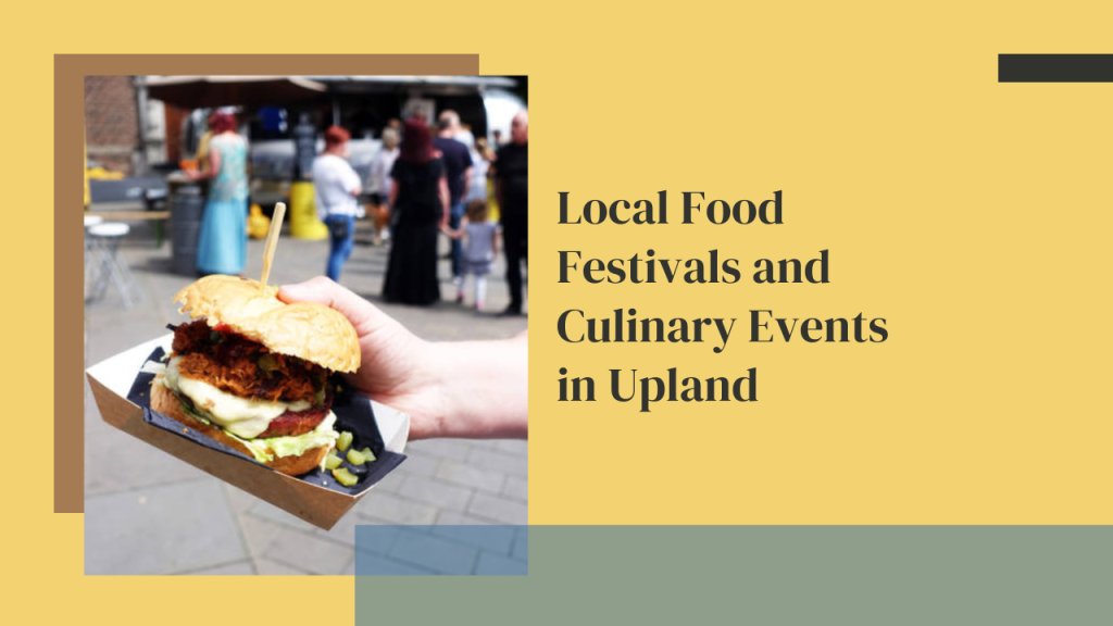 Local Food Festivals and Culinary Events in Upland