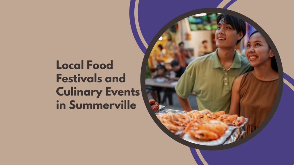Local Food Festivals and Culinary Events in Summerville