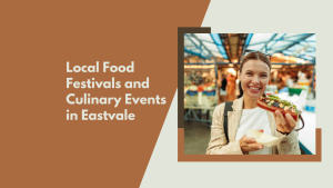 Local Food Festivals and Culinary Events in Eastvale