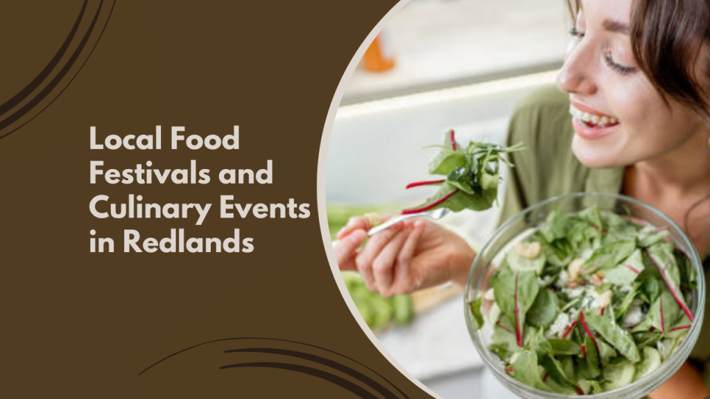 Local Food Festivals and Culinary Events in Redlands