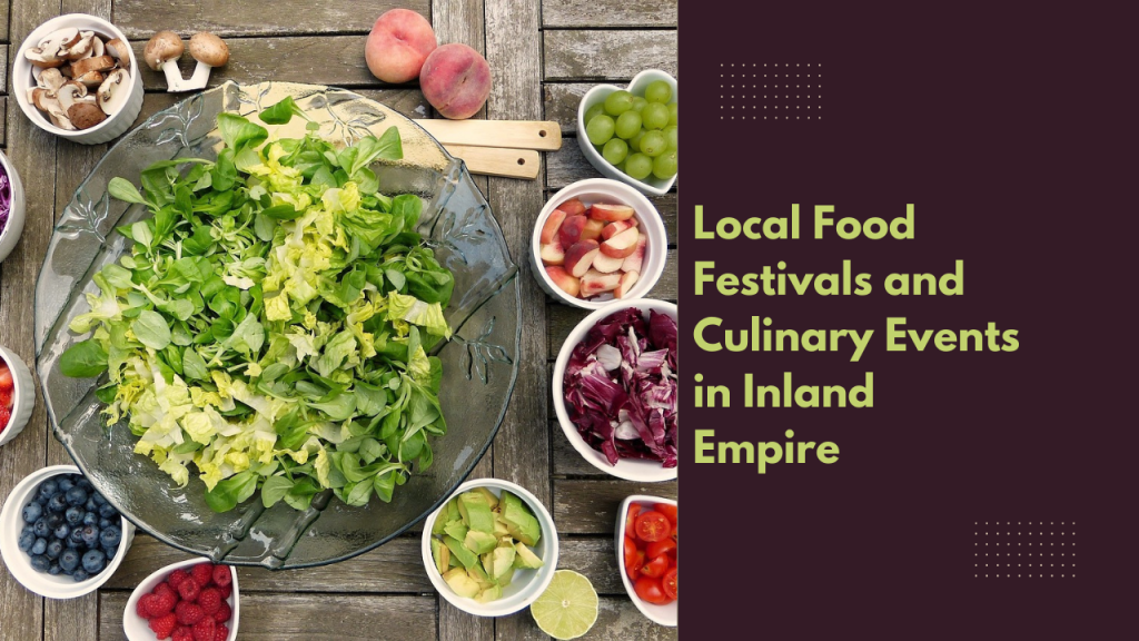 Local Food Festivals and Culinary Events in Inland Empire