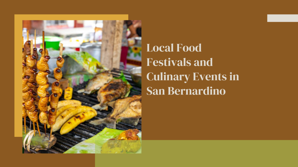 Local Food Festivals and Culinary Events in San Bernardino