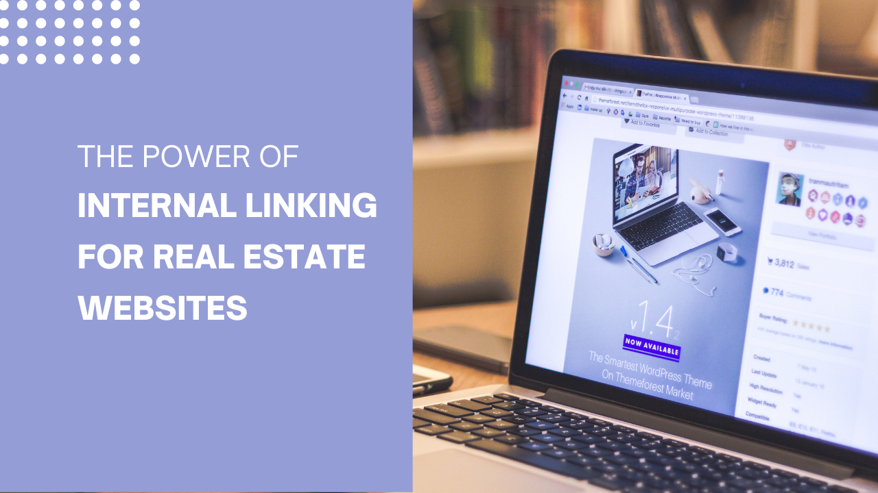 The Power of Internal Linking for Real Estate Websites