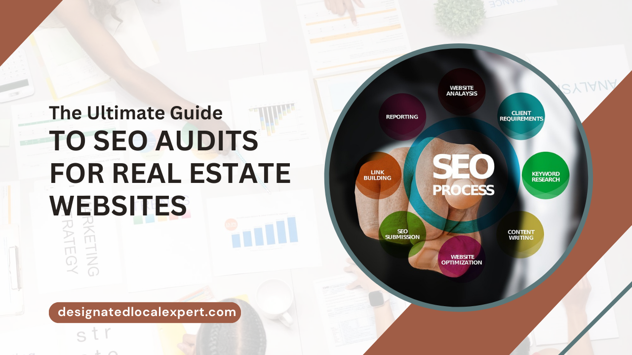 The Ultimate Guide to SEO Audits for Real Estate Websites