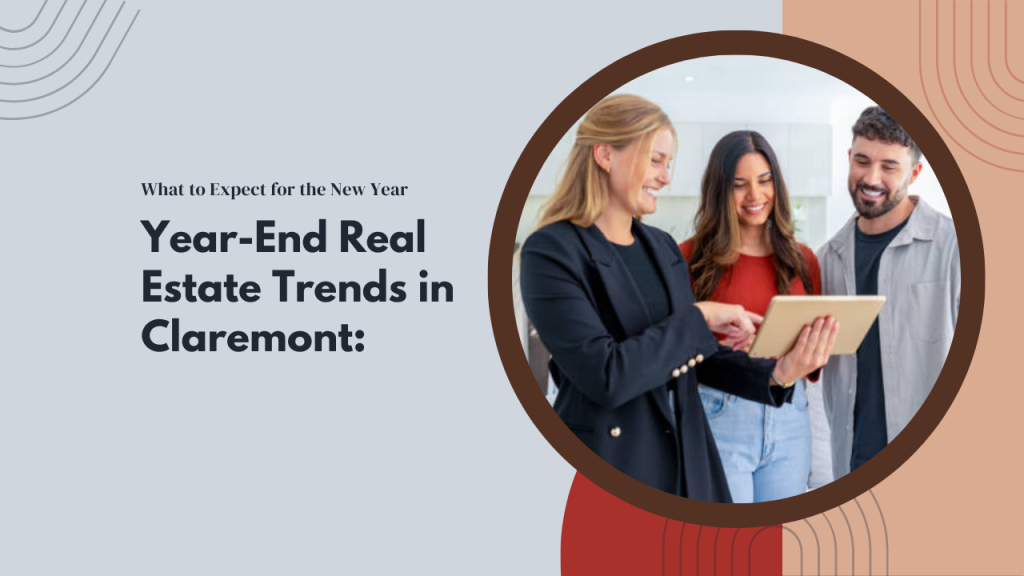 Year-End Real Estate Trends in Claremont: What to Expect for the New Year
