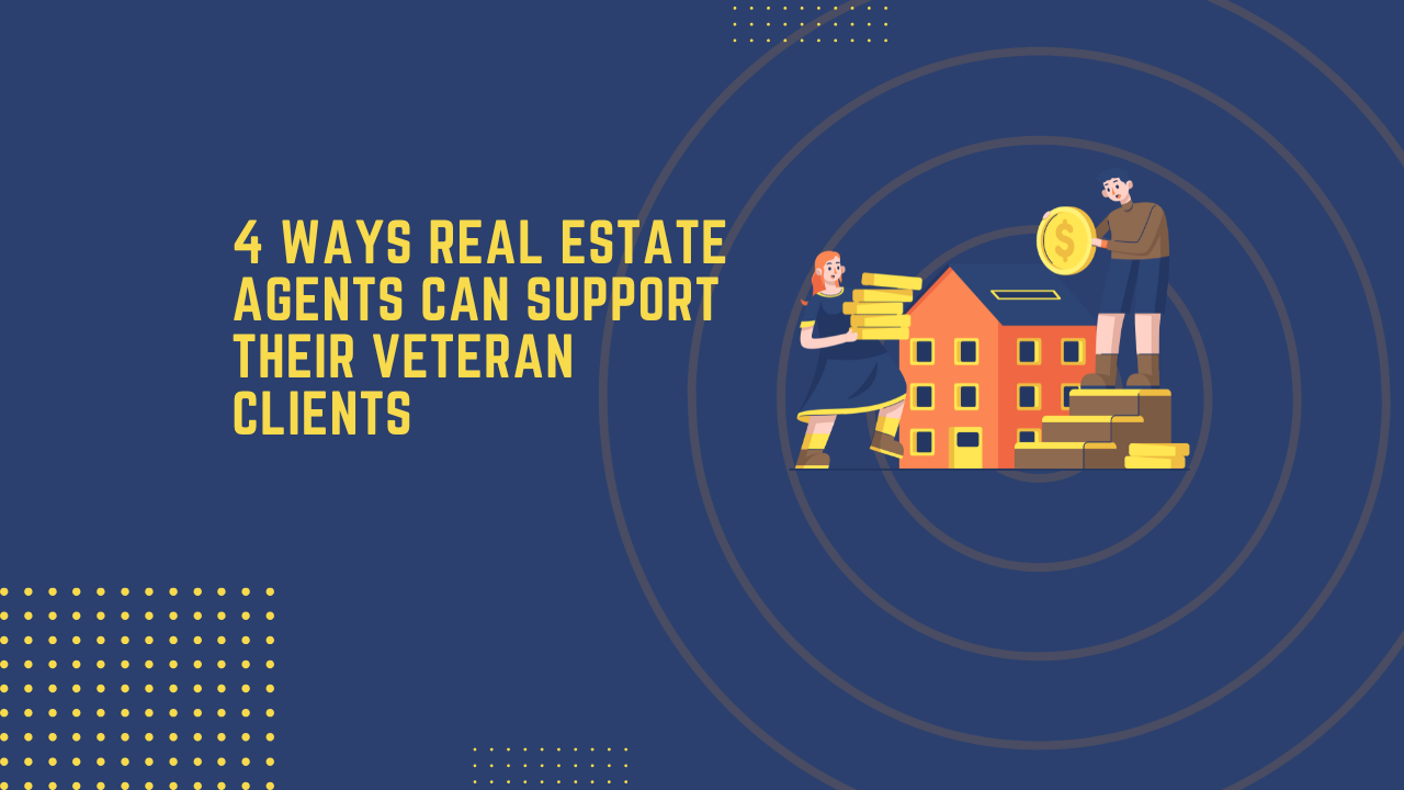 4 ways real estate agents can support their Veteran clients