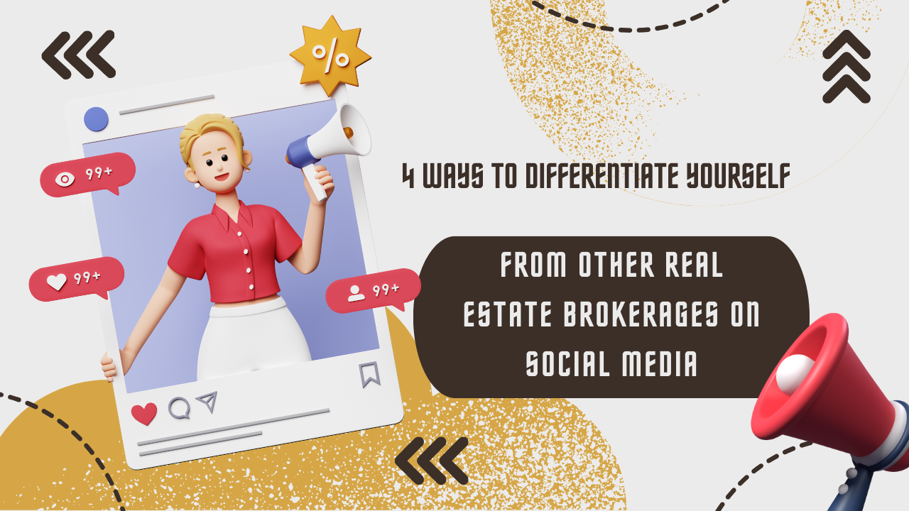 4 ways to differentiate yourself from other real estate brokerages on social media
