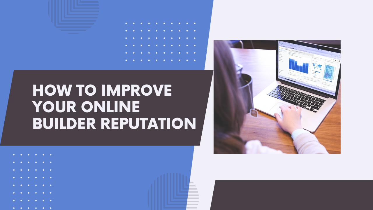 How to Improve Your Online Builder Reputation
