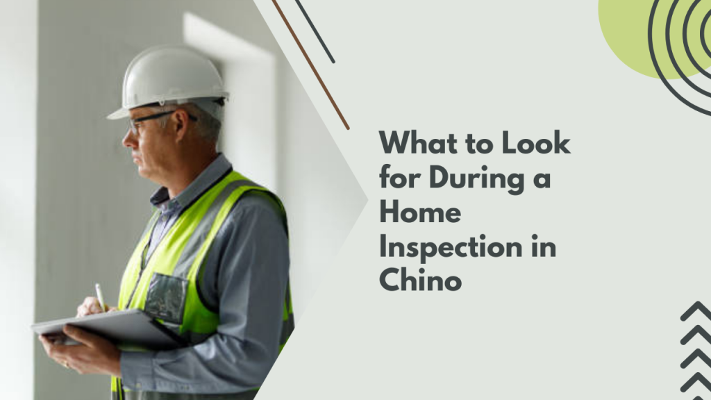 What to Look for During a Home Inspection in Chino