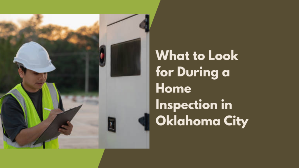What to Look for During a Home Inspection in Oklahoma City