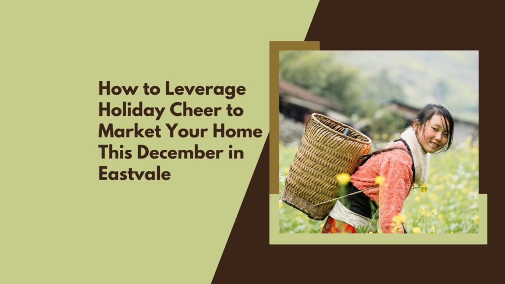 How to Leverage Holiday Cheer to Market Your Home This December in Eastvale