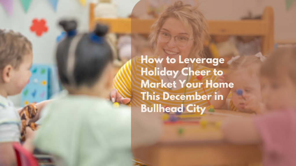 How to Leverage Holiday Cheer to Market Your Home This December in Bullhead City