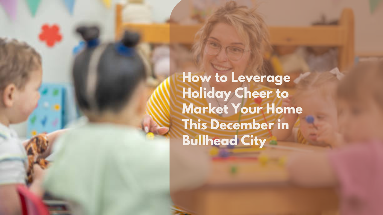 How to Leverage Holiday Cheer to Market Your Home This December in Bullhead City