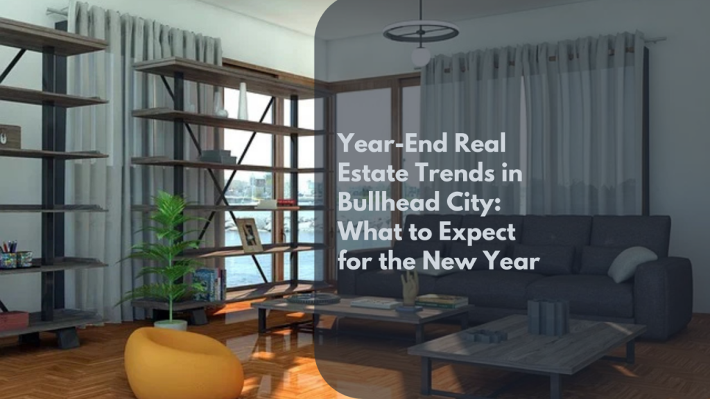Year-End Real Estate Trends in Bullhead City: What to Expect for the New Year