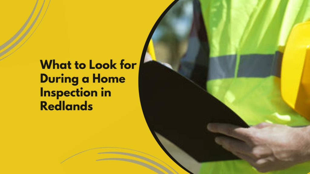 What to Look for During a Home Inspection in Redlands