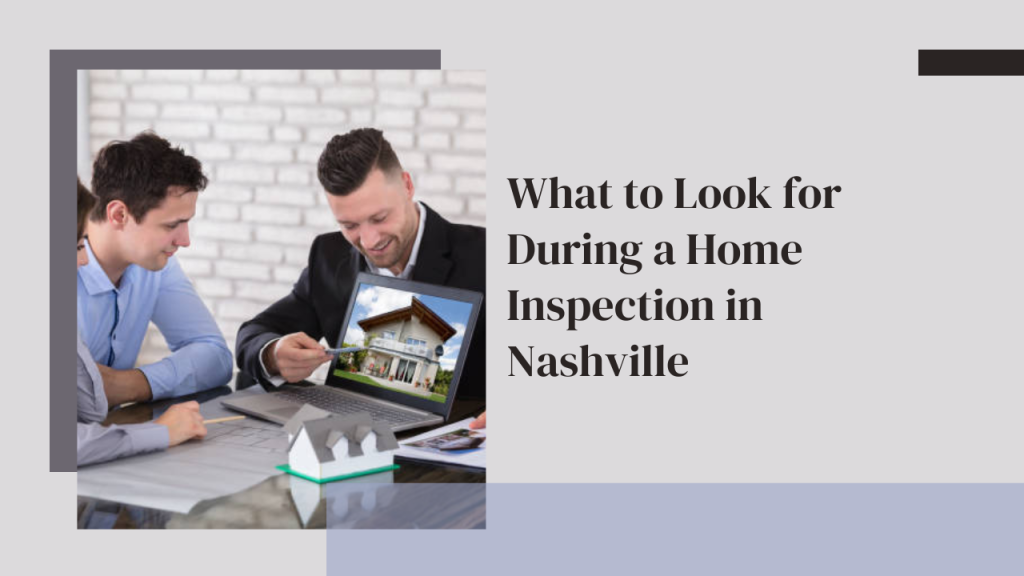 What to Look for During a Home Inspection in Nashville