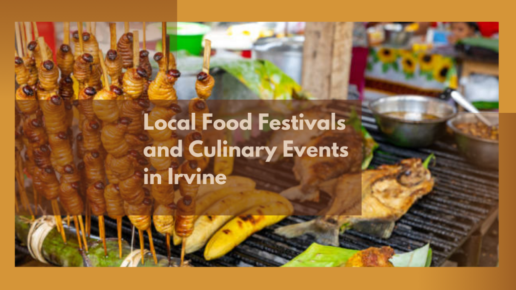 Local Food Festivals and Culinary Events in Irvine