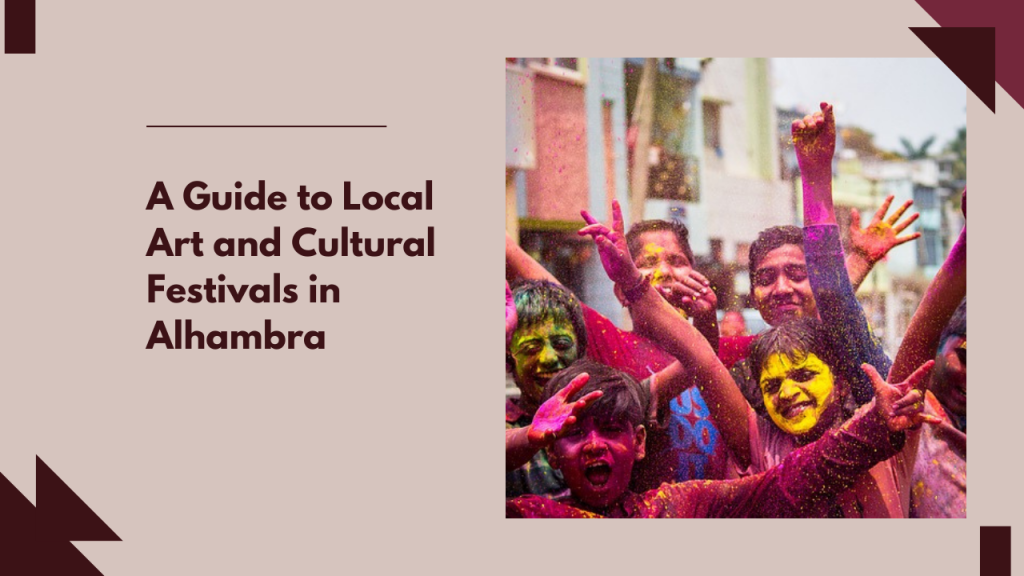 A Guide to Local Art and Cultural Festivals in Alhambra