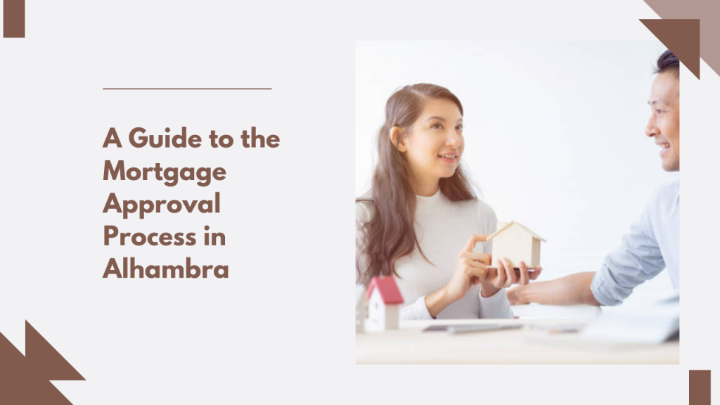 A Guide to the Mortgage Approval Process in Alhambra