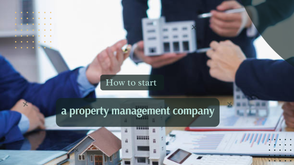 How to start a property management company