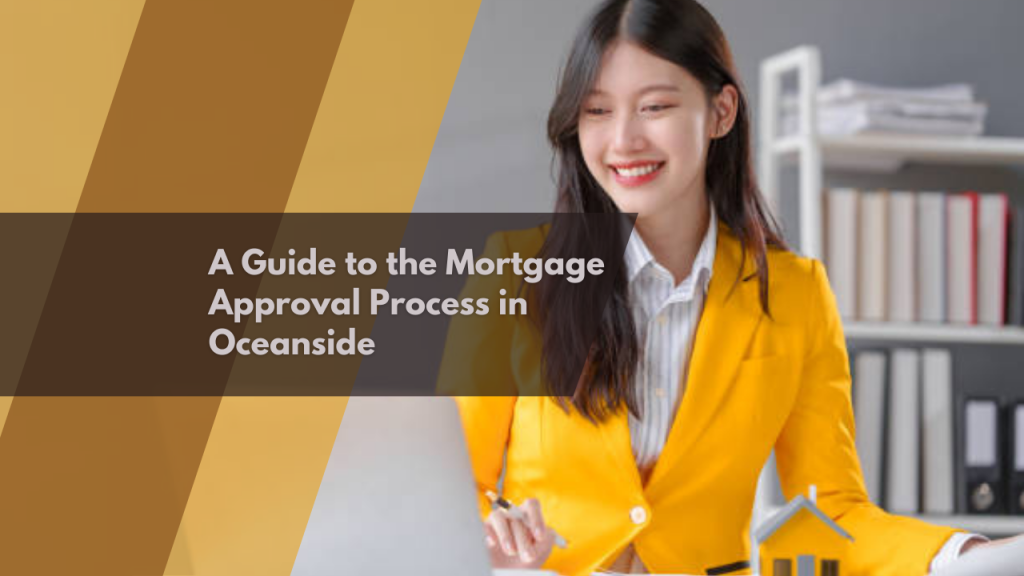 A Guide to the Mortgage Approval Process in Oceanside