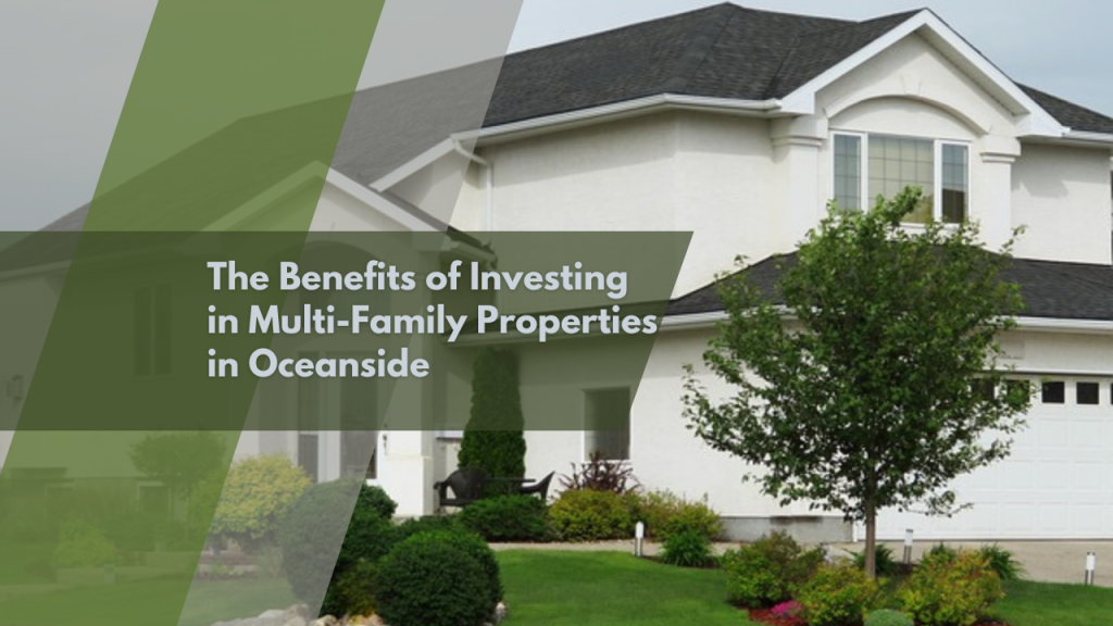 The Benefits of Investing in Multi-Family Properties in Oceanside