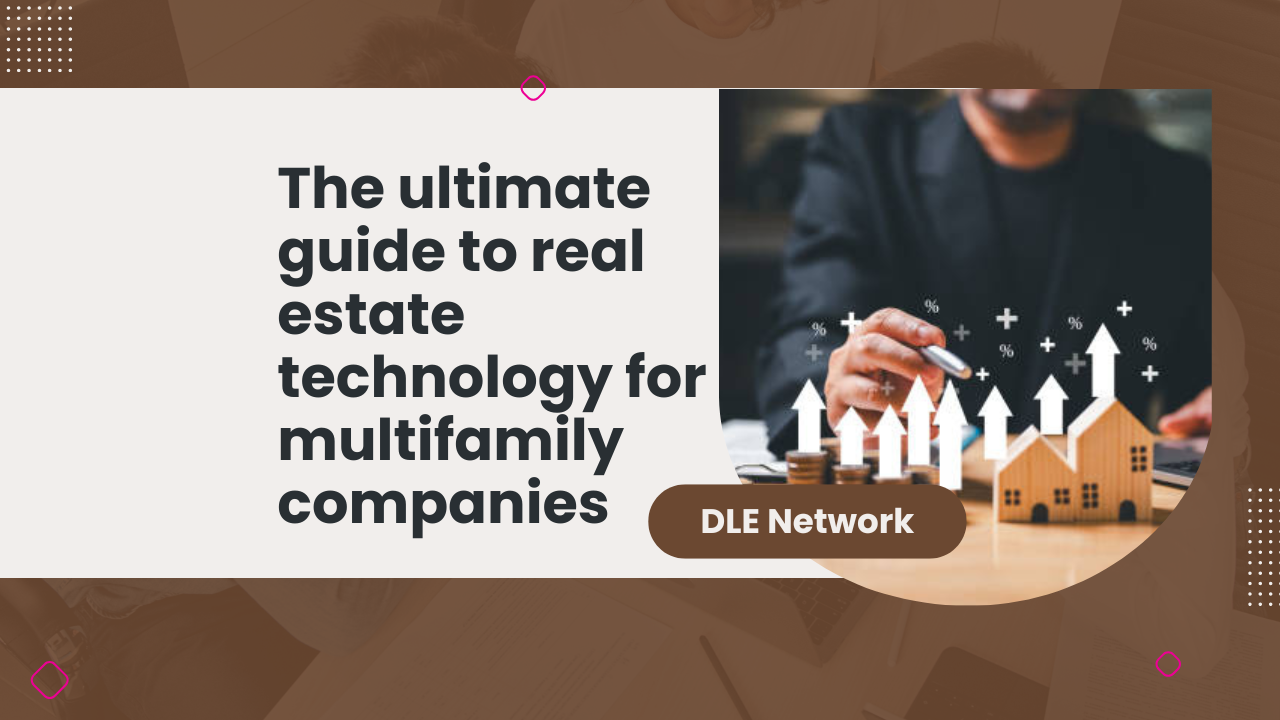 The ultimate guide to real estate technology for multifamily companies