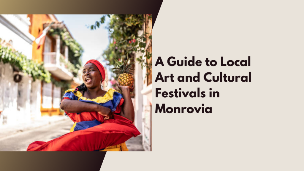 A Guide to Local Art and Cultural Festivals in Monrovia