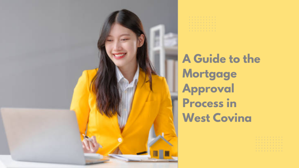 A Guide to the Mortgage Approval Process in West Covina