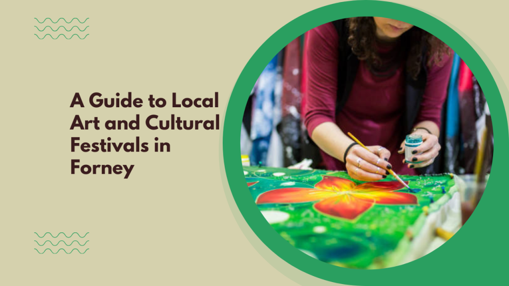 A Guide to Local Art and Cultural Festivals in Forney