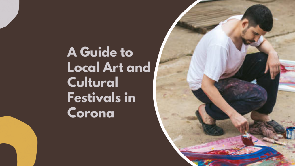 A Guide to Local Art and Cultural Festivals in Corona