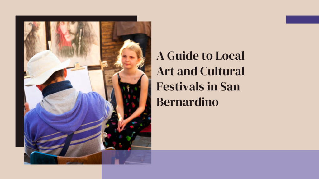 A Guide to Local Art and Cultural Festivals in San Bernardino