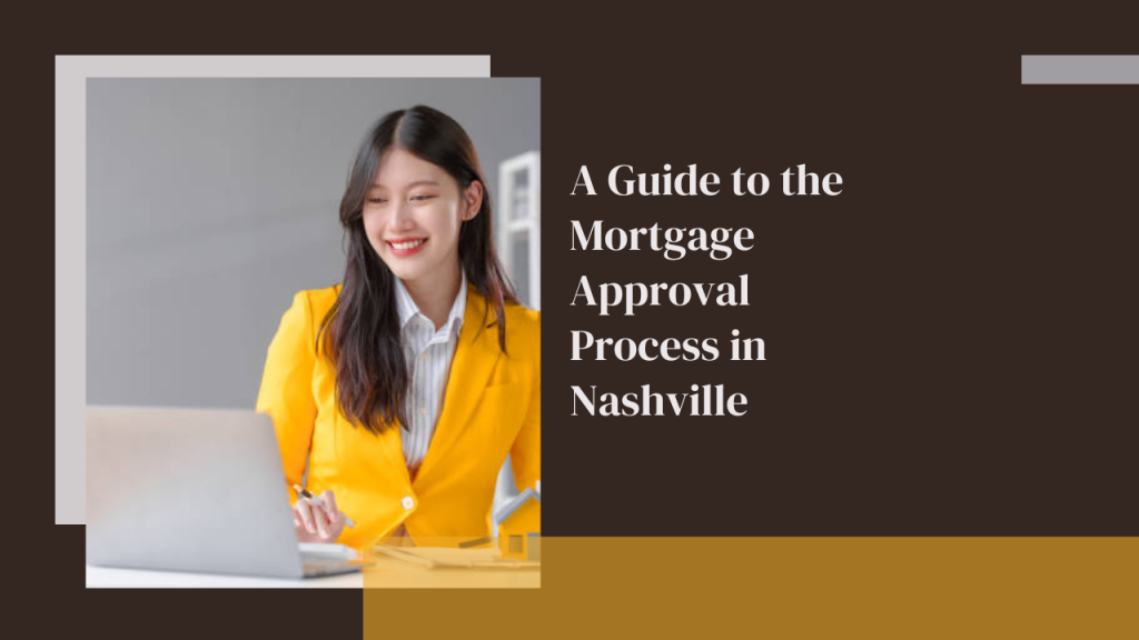 A Guide to the Mortgage Approval Process in Nashville
