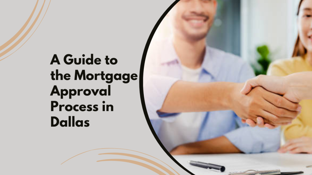 A Guide to the Mortgage Approval Process in Dallas