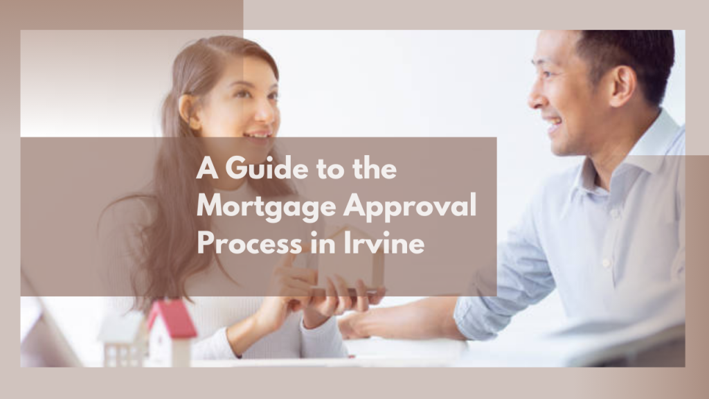 A Guide to the Mortgage Approval Process in Irvine