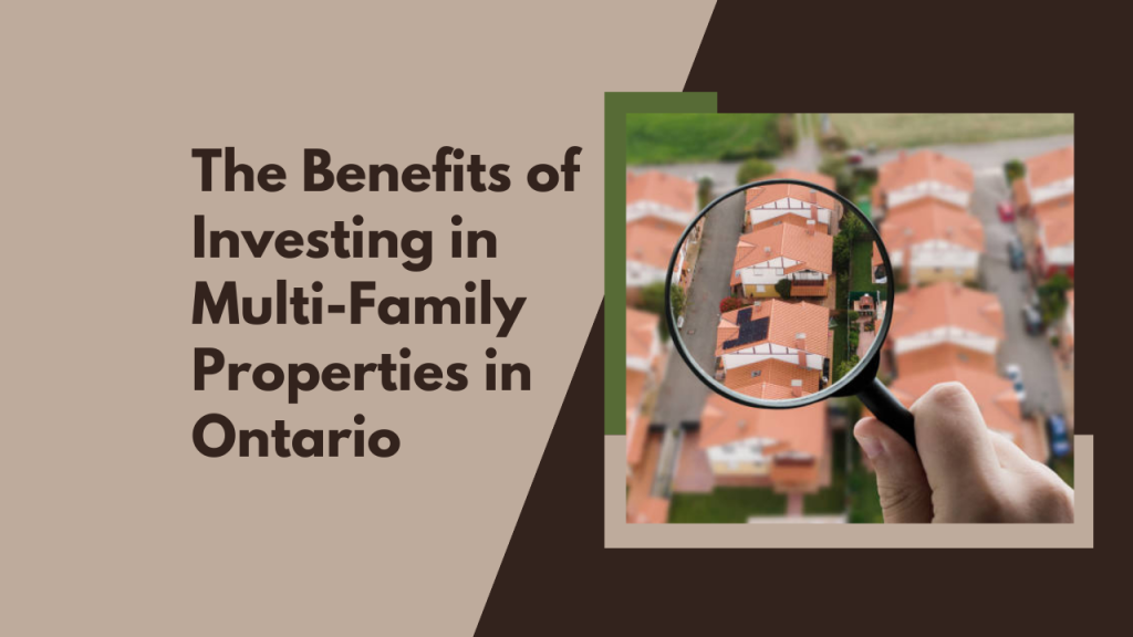 The Benefits of Investing in Multi-Family Properties in Ontario